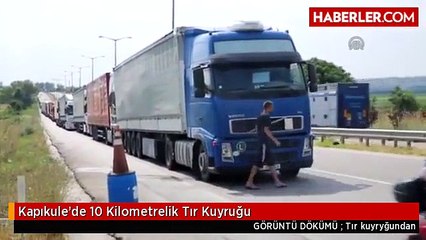 Kapıkule'de 10 Kilometrelik Tır Kuyruğu