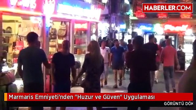 Marmaris Emniyeti'nden Huzur ve Güven Uygulaması