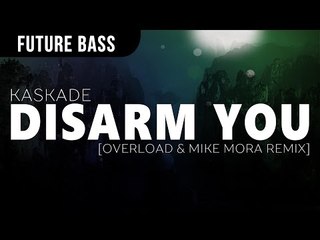 Kaskade - Disarm You [Overload & Mike Mora Remix] [Premiere]