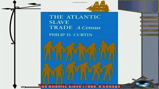 complete  The Atlantic Slave Trade A Census