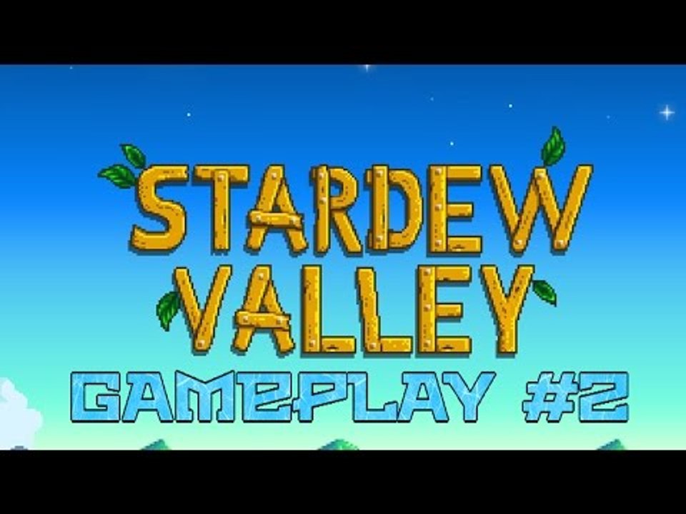 Stardew Valley! Gameplay #2 (No Commentary)