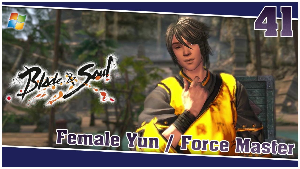 Blade and Soul 【PC】 #41 「Female Yun │ Force Master」