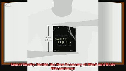 there is  Sweat Equity Inside the New Economy of Mind and Body Bloomberg