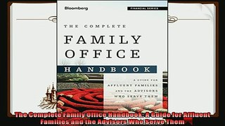 behold  The Complete Family Office Handbook A Guide for Affluent Families and the Advisors Who