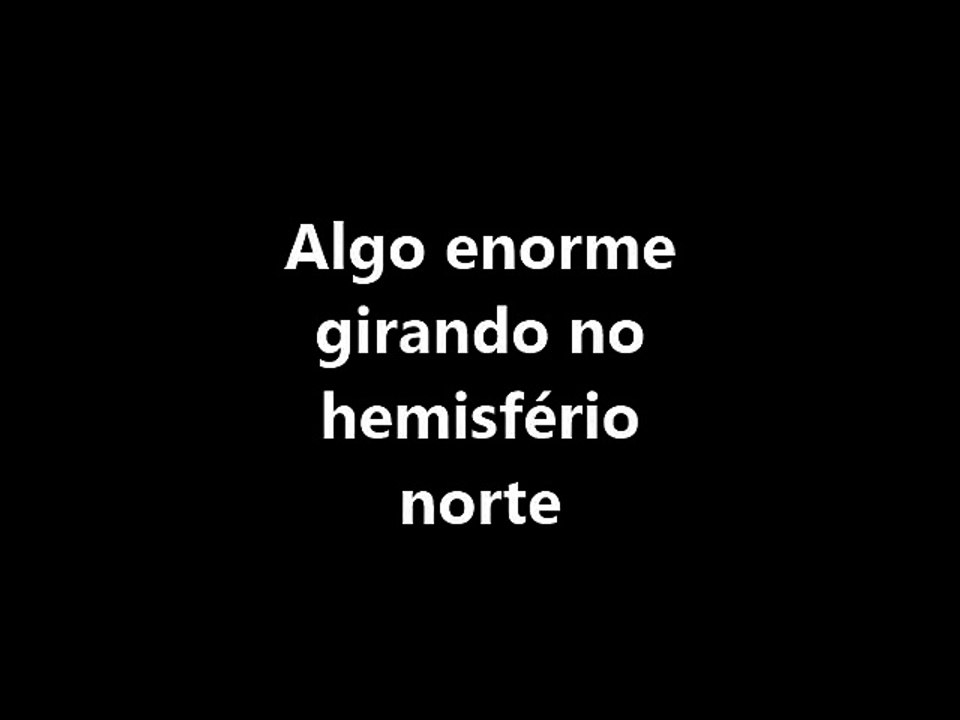 Algo enorme girando no hemisfério norte