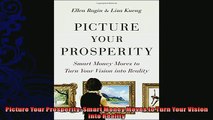 there is  Picture Your Prosperity Smart Money Moves to Turn Your Vision into Reality