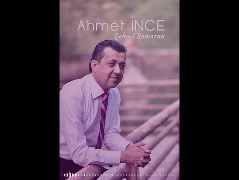 Ahmet İNCE Elveda Şehr-i Ramazan