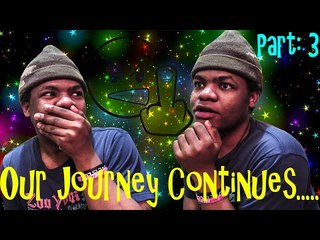 Our Challenging Journey at its Finest - Part 3!
