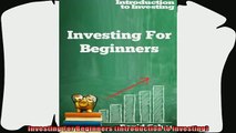 there is  Investing For Beginners Introduction to Investing