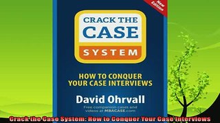 behold  Crack the Case System How to Conquer Your Case Interviews