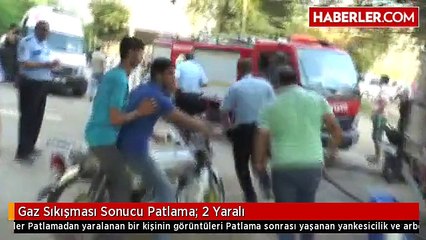 Gaz Sıkışması Sonucu Patlama: 2 Yaralı