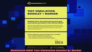 there is  Manhattan GMAT Test Simulation Booklet w Marker