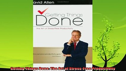 there is  Getting Things Done The Art of StressFree Productivity