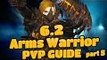 Evylyn - 6.2 Arms Warrior Guide rotation, Spec, glyphs & more pt5 - WOW WOD 6.2 Warrior Changes PVP