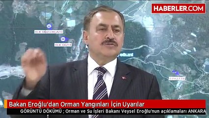 Bakan Eroğlu'dan Orman Yangınları İçin Uyarılar