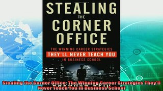 complete  Stealing the Corner Office The Winning Career Strategies Theyll Never Teach You in