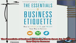 behold  The Essentials of Business Etiquette How to Greet Eat and Tweet Your Way to Success