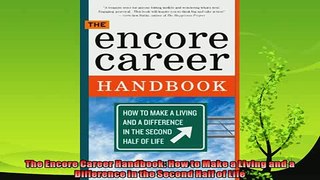 there is  The Encore Career Handbook How to Make a Living and a Difference in the Second Half of