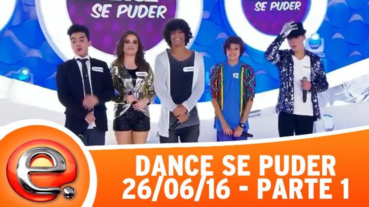 Dance se Puder - 26.06.16 - Parte 1
