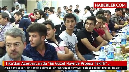 Tika'dan Azerbaycan'da "En Güzel Hayriye Projesi Teklifi" Projesi