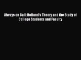 [PDF] Always on Call: Holland's Theory and the Study of College Students and Faculty Read Online