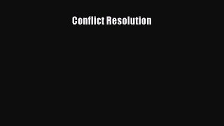Read Conflict Resolution Ebook Free