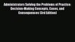 Read Administrators Solving the Problems of Practice: Decision-Making Concepts Cases and Consequences