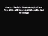 Read Contrast Media in Ultrasonography: Basic Principles and Clinical Applications (Medical