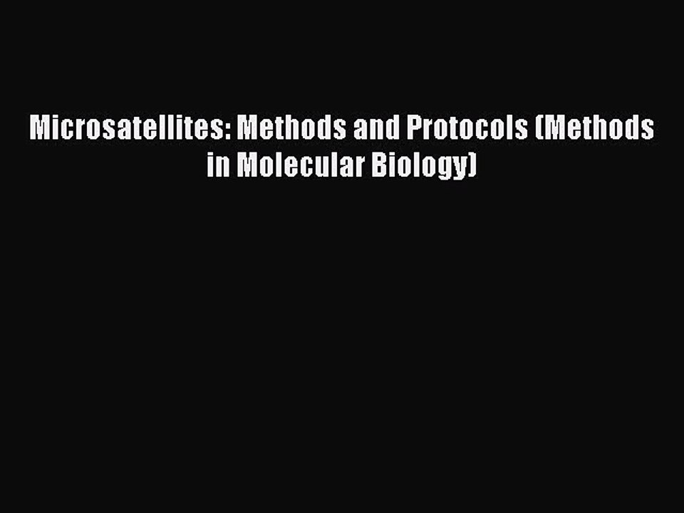 Read Microsatellites: Methods and Protocols (Methods in Molecular Biology) Ebook Free