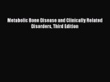 Read Metabolic Bone Disease and Clinically Related Disorders Third Edition Ebook Free
