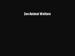 Read Zoo Animal Welfare Ebook Free