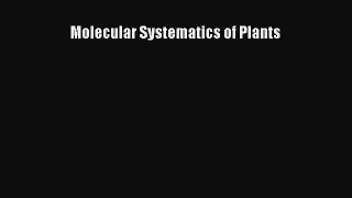 Read Molecular Systematics of Plants Ebook Free