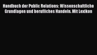 [PDF] Handbuch der Public Relations: Wissenschaftliche Grundlagen und berufliches Handeln.