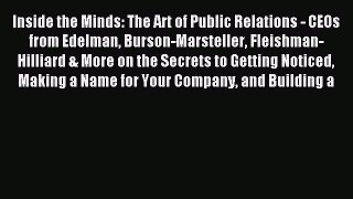 [PDF] Inside the Minds: The Art of Public Relations - CEOs from Edelman Burson-Marsteller Fleishman-Hilliard