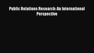 [PDF] Public Relations Research: An International Perspective Download Online