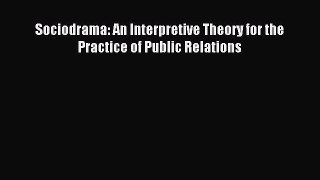 [PDF] Sociodrama: An Interpretive Theory for the Practice of Public Relations Read Online