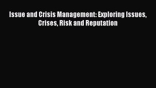 [PDF] Issue and Crisis Management: Exploring Issues Crises Risk and Reputation Read Full Ebook
