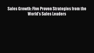 [PDF] Sales Growth: Five Proven Strategies from the World's Sales Leaders Download Full Ebook