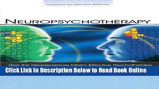 Read Neuropsychotherapy: How the Neurosciences Inform Effective Psychotherapy (Counseling and