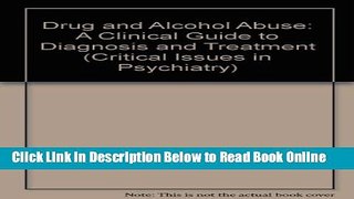 Download Drug and Alcohol Abuse: A Clinical Guide to Diagnosis and Treatment (Critical Issues in