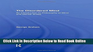 Read The Disordered Mind: An Introduction to Philosophy of Mind and Mental Illness  Ebook Free
