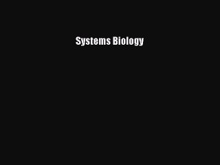Read Systems Biology Ebook Free