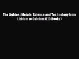 Download The Lightest Metals: Science and Technology from Lithium to Calcium (EIC Books) PDF