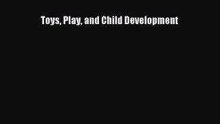 Download Toys Play and Child Development PDF Free