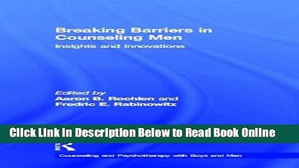 Read Breaking Barriers in Counseling Men: Insights and Innovations (The Routledge Series on