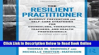Read The Resilient Practitioner: Burnout Prevention and Self-Care Strategies for Counselors,