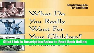 Download What Do You Really Want for Your Children?  PDF Online