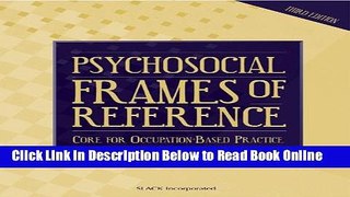 Download Psychosocial Frames of Reference: Core for Occupation-Based Practice, 3E  PDF Online