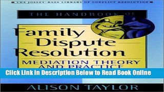 Read The Handbook of Family Dispute Resolution: Mediation Theory and Practice (Jossey-Bass Library