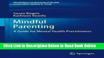 Read Mindful Parenting: A Guide for Mental Health Practitioners (Mindfulness in Behavioral
